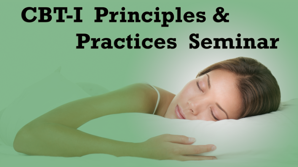 CBTI Principles and Practices Seminar